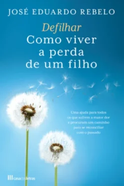 Defilhar: Como Viver a Perda de um Filho