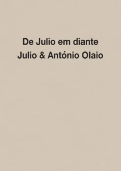 De Julio em Diante — Julio & António Olaio