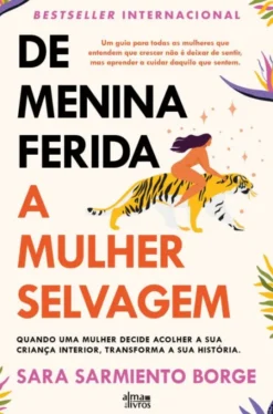 De Menina Ferida a Mulher Selvagem