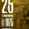 25 de Novembro de 1975 - Testemunhos do Povo Fardado