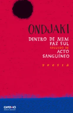 Dentro de Mim Faz Sul Seguido de Acto Sanguíneo