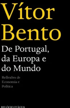 De Portugal, da Europa e do Mundo: reflexões de economia e política