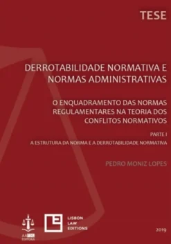 Derrotabilidade Normativa e Normas Administrativas - Parte I