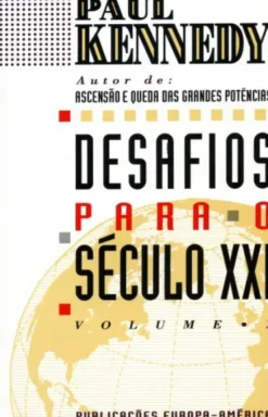 Desafios Para o Século XXI - Vol. I