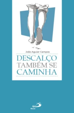 Descalço Também se Caminha