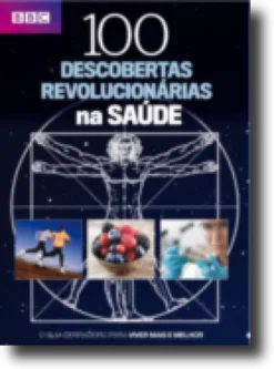 100 Descobertas Revolucionárias na Saúde
