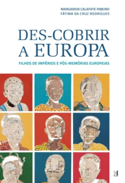 Des-Cobrir a Europa - Filhos de Impérios e pós-memórias Europeias