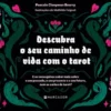 Descubra o Seu Caminho de Vida com o Tarot