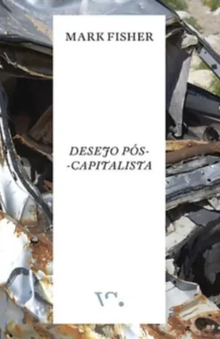 Desejo Pós-Capitalista