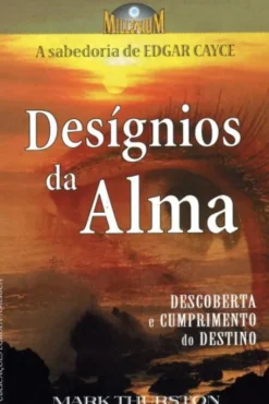 Desígnios da Alma - Descoberta e Cumprimento do Destino