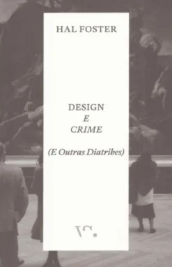 Design e Crime (e outras diatribes)