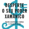 Desperte o seu Poder Xamânico