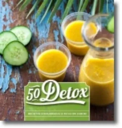 50 Detox: Receitas equilibradas e ricas em sabor!