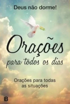 Deus Não Dorme! - Orações para Todos os Dias