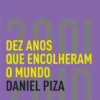 Dez anos que encolheram o mundo: 2001-2010