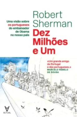 Dez Milhões e Um- Uma visão sobre os portugueses do embaixador de Obama no nosso país