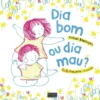 Dia Bom ou Dia Mau?