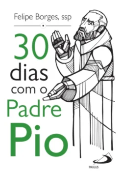 30 dias com o Padre Pio
