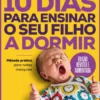 10 Dias para Ensinar o seu Filho a Dormir