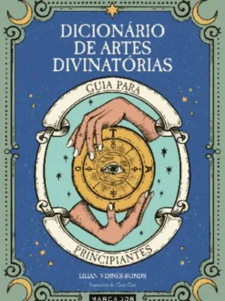 Dicionário de Artes Divinatórias - Guia para Principiantes