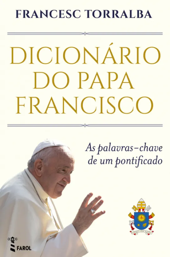 Dicionário do Papa Francisco - As palavras-chave de um Pontificado