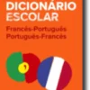 Dicionário Escolar de Francês-Português / Português-Francês