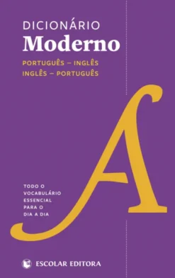 Dicionário Moderno - Português-Inglês/Inglês-Português - Todo o Vocabulário Essencial Para o Dia a Dia