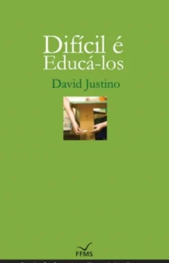 Difícil é Educá-los
