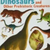 Dinosaurs and Other Prehistoric Creatures