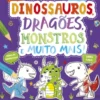 Dinossauros, Dragões, Monstros e muito mais!