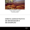 Direito Administrativo de Necessidade e de Excepção
