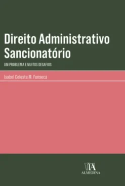 Direito Administrativo Sancionatório - Um Problema e Muitos Desafios