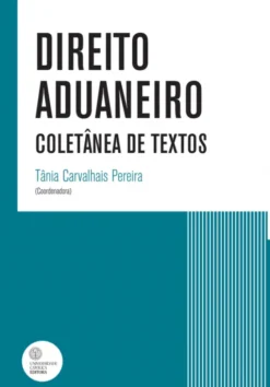 Direito Aduaneiro - Coletânea de Textos