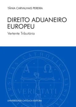 Direito Aduaneiro Europeu - Vertente Tributária