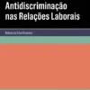 Direito Antidiscriminação nas Relações Laborais