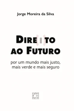 Dire(i)to ao Futuro - por um mundo mais justo, mais verde e mais seguro