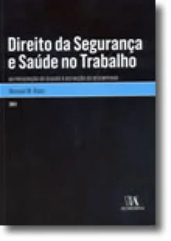 Direito da Segurança e Saúde no Trabalho - Da Prescrição do Seguro à Definição do Desempenho