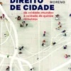 Direito de Cidade - Da «Cidade-Mundo» à «Cidade de Quinze Minutos»