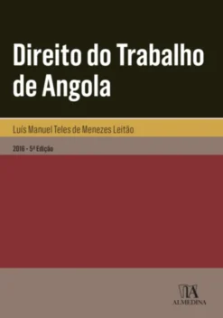 Direito do Trabalho de Angola - 5.ª Edição