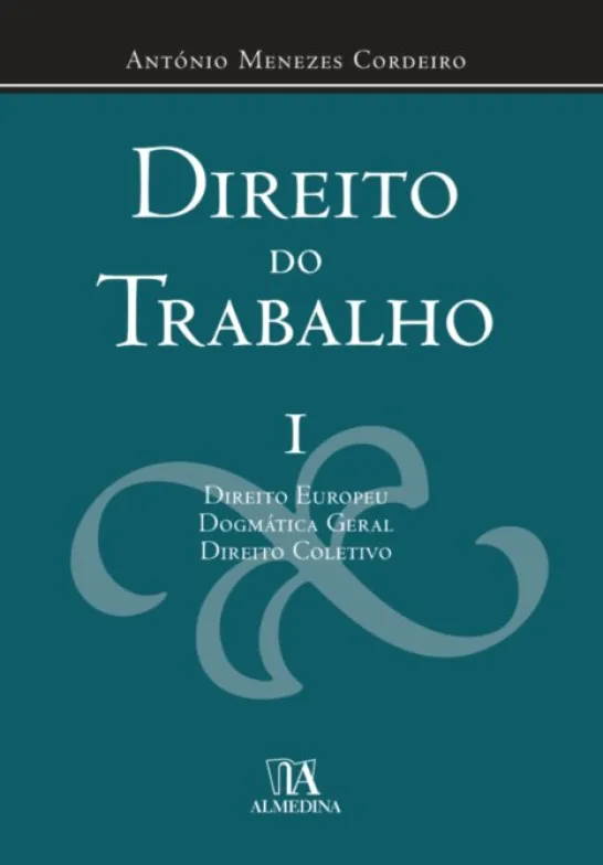 Direito do Trabalho - I - Direito europeu Dogmática geral Direito Coletivo
