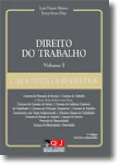 Direito do Trabalho Volume I - Casos Práticos Resolvidos