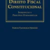 Direito Fiscal Constitucional - Introdução e Princípios Fundamentais
