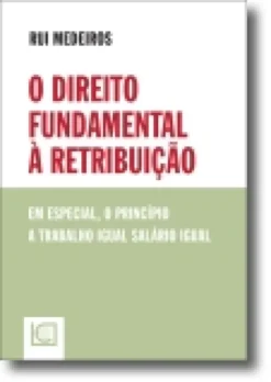 Direito Fundamental à Retribuição em especial, o princípio a trabalho igual salá