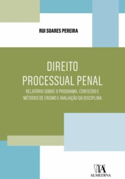 Direito Processual Penal - Relatório sobre o Programa, Conteúdo e Métodos de Ensino e Avaliação da Disciplina