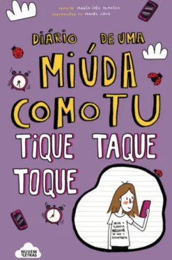 Diário de Uma Miúda Como Tu – Tique Taque Toque