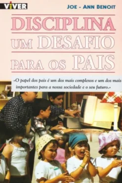 Disciplina - Um Desafio Para os Pais