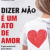 Dizer «Não» É Um Ato de Amor