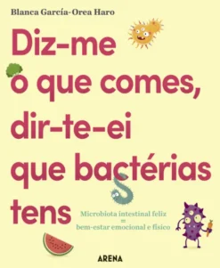 Diz-me o que Comes, Dir-te-ei que Bactérias Tens