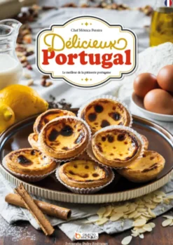 Délicieux Portugal - Le Meilleur de la Pâtisserie Portugaise
