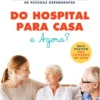 Do Hospital para Casa: E Agora?